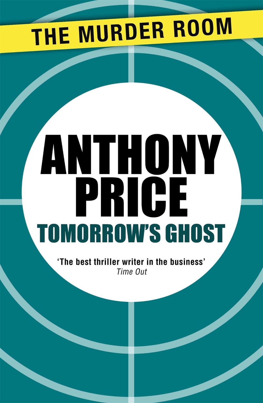 Tomorrow's Ghost by Anthony Price - ISBN: 9781471900105