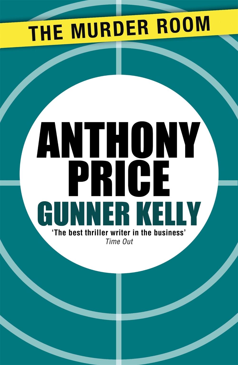 Gunner Kelly by Anthony Price - ISBN: 9781471900211