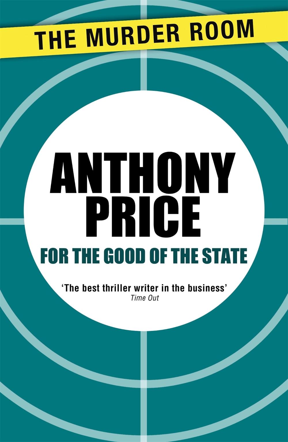 For the Good of the State by Anthony Price - ISBN: 9781471900259