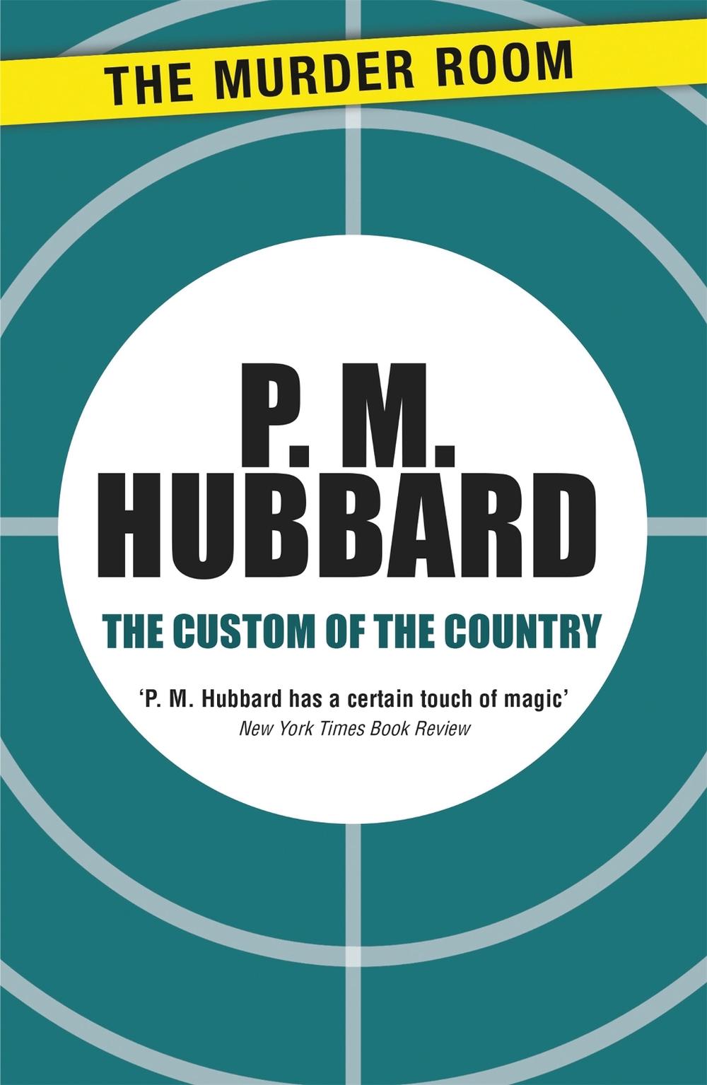 The Custom of the Country by P.M. Hubbard - ISBN: 9781471900631