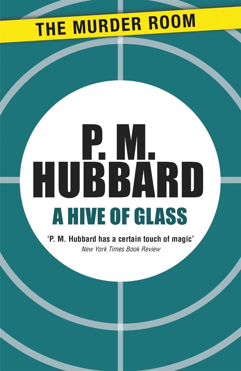 A Hive of Glass by P.M. Hubbard - ISBN: 9781471900730