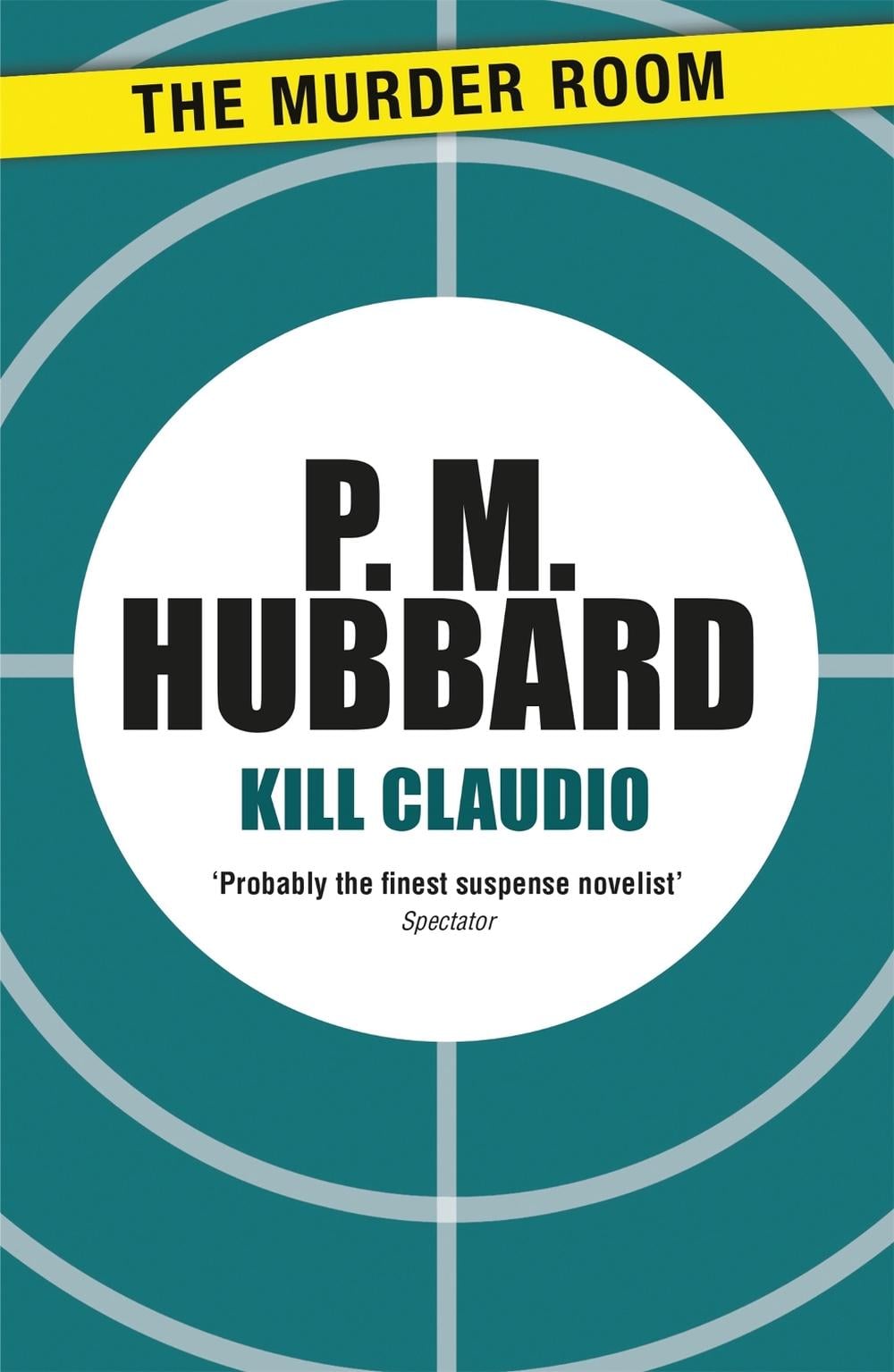 Kill Claudio by P.M. Hubbard - ISBN: 9781471900754