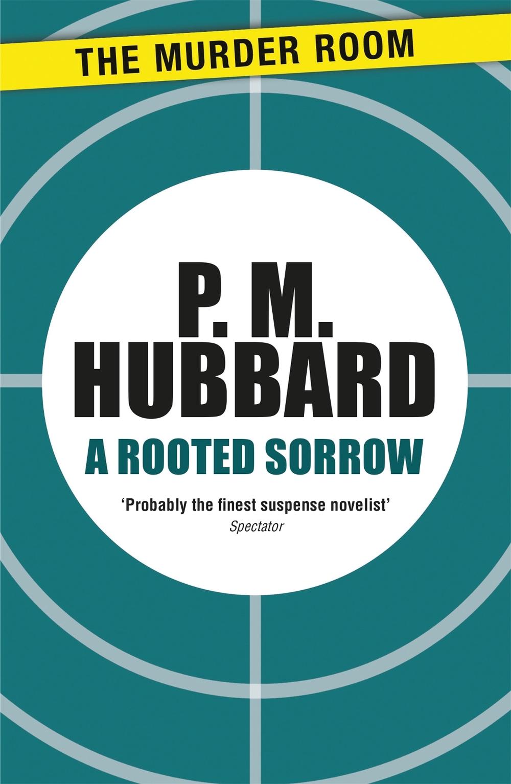 A Rooted Sorrow by P.M. Hubbard - ISBN: 9781471900815