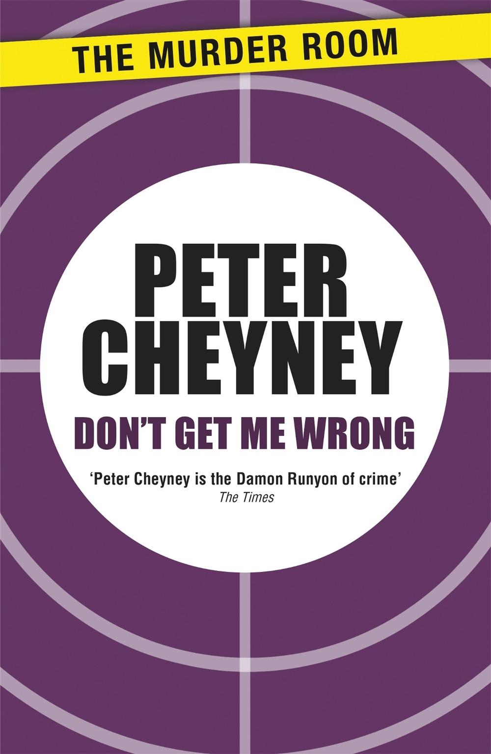 Don't Get Me Wrong by Peter Cheyney - ISBN: 9781471901478