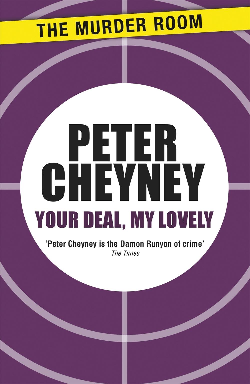 Your Deal, My Lovely by Peter Cheyney - ISBN: 9781471901508