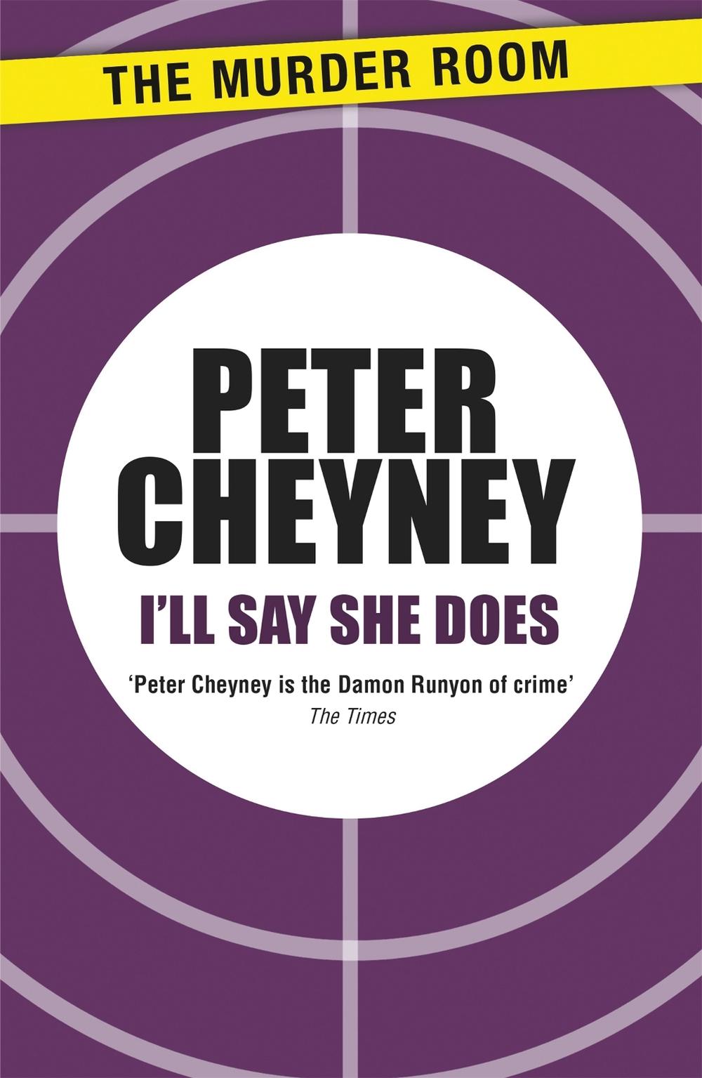 I'll Say She Does by Peter Cheyney - ISBN: 9781471901560