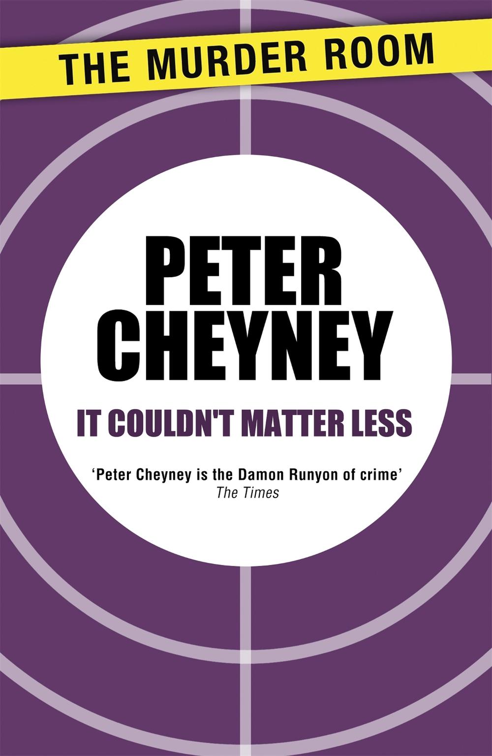 It Couldn't Matter Less by Peter Cheyney - ISBN: 9781471901652