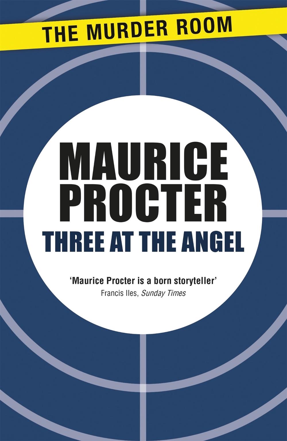 Three at the Angel by Maurice Procter - ISBN: 9781471902536
