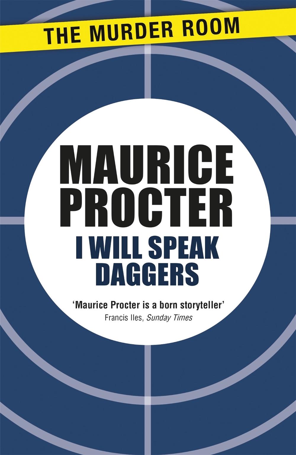 I Will Speak Daggers by Maurice Procter - ISBN: 9781471902611