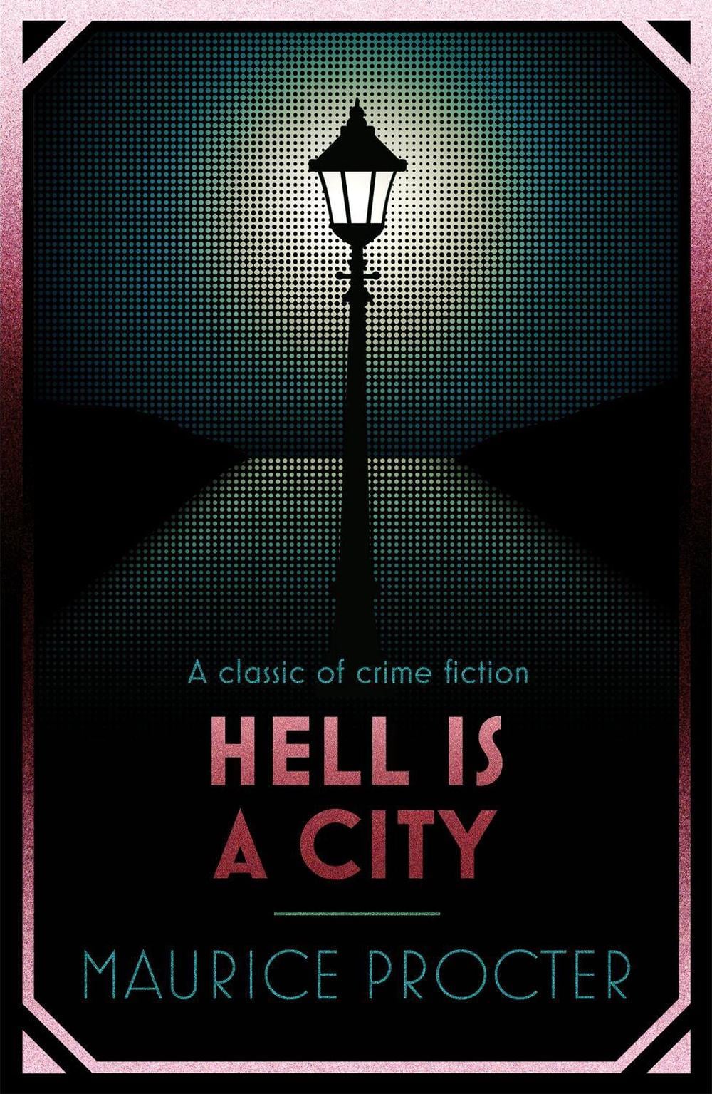 Hell is a City by Maurice Procter - ISBN: 9781471902635