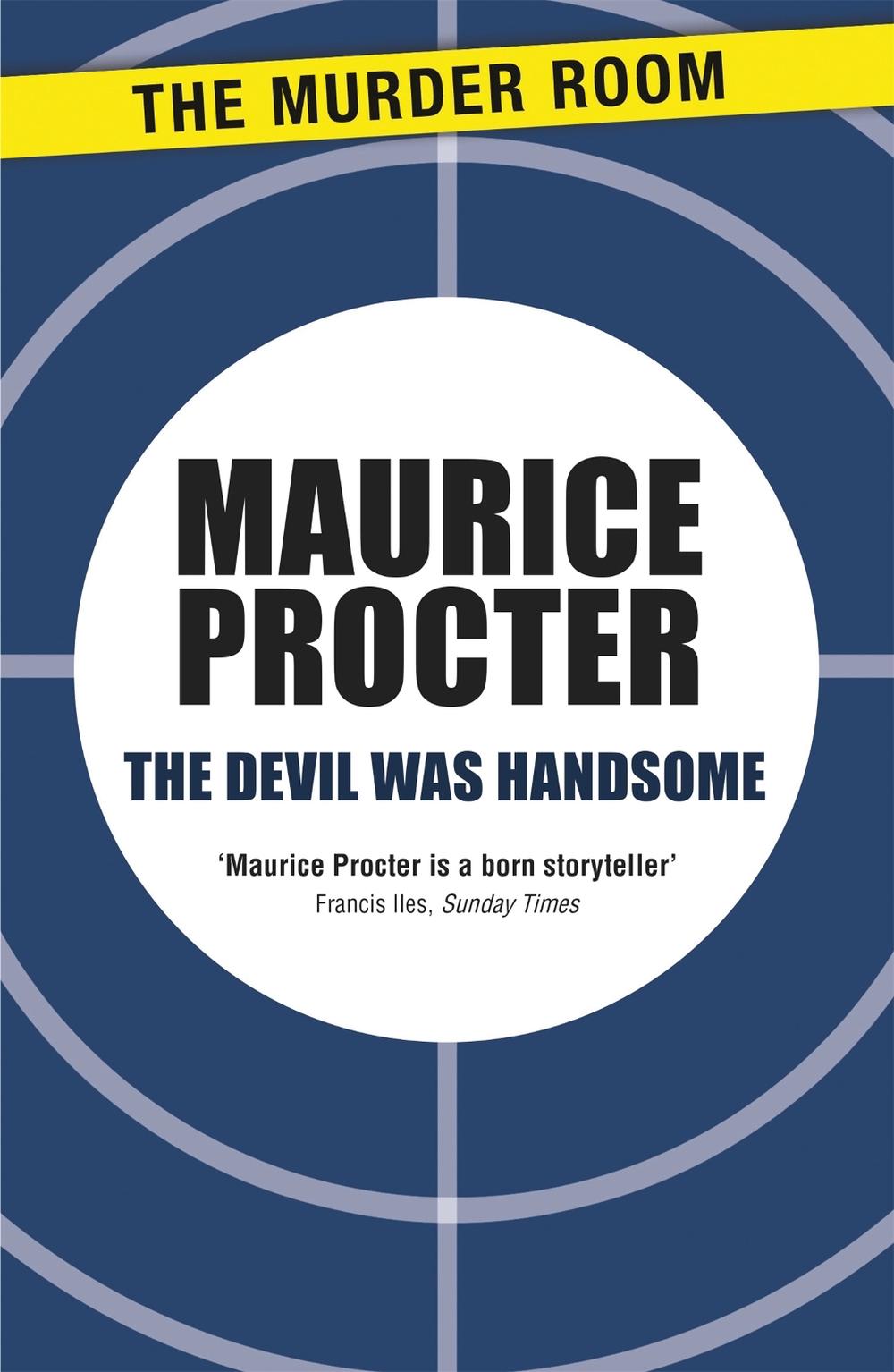 The Devil Was Handsome by Maurice Procter - ISBN: 9781471902734