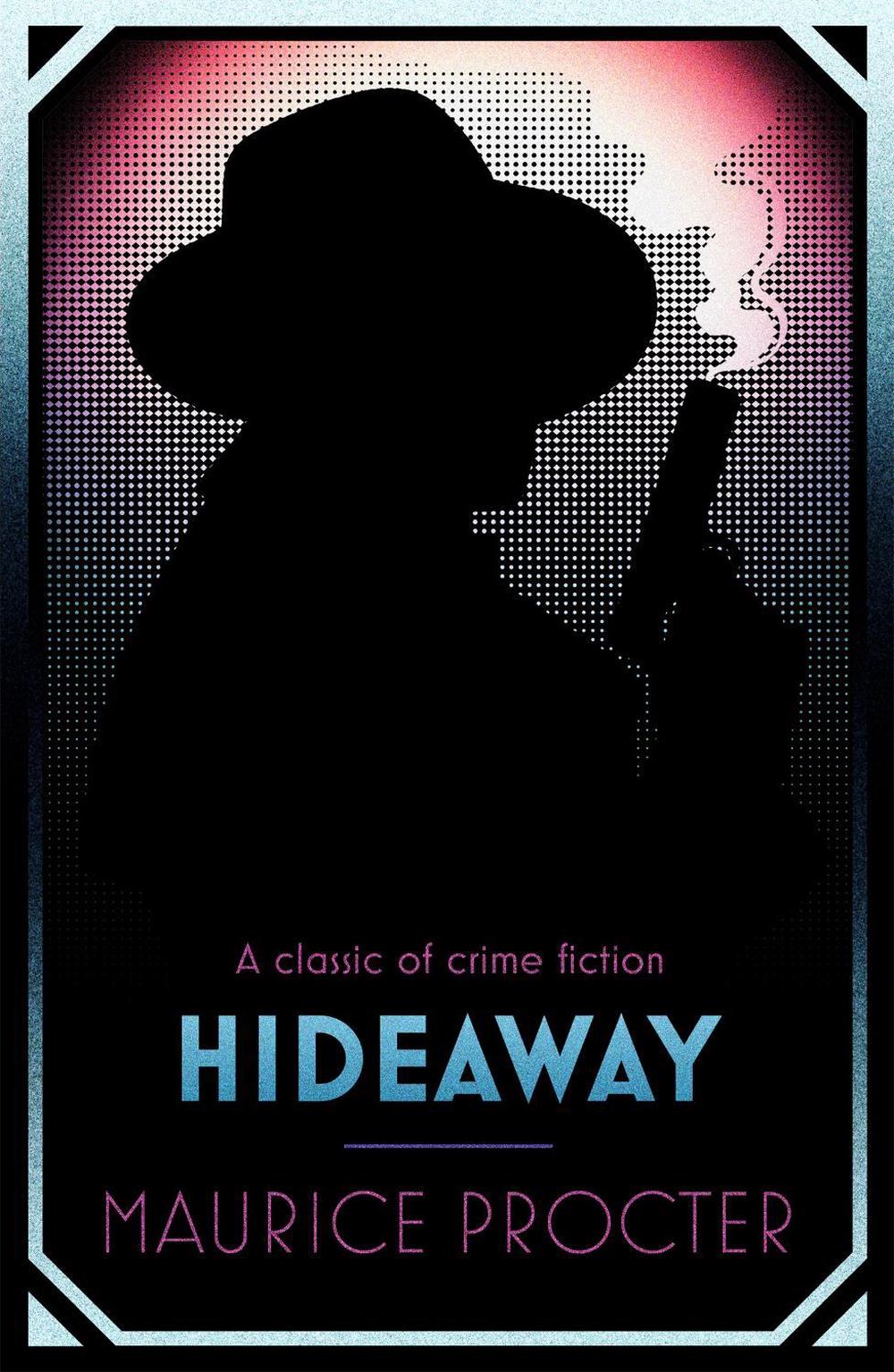 Hideaway by Maurice Procter - ISBN: 9781471902895