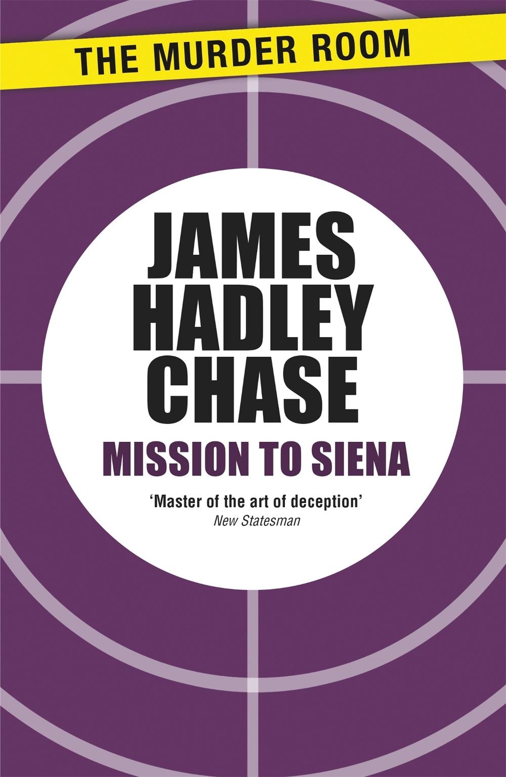 Mission to Siena by James Hadley Chase - ISBN: 9781471903359