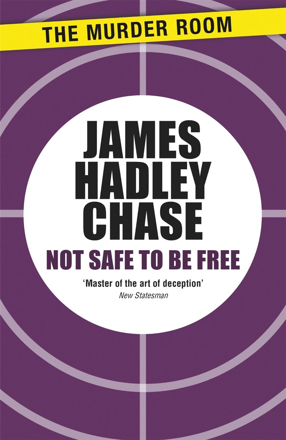 Not Safe to be Free by James Hadley Chase - ISBN: 9781471903366
