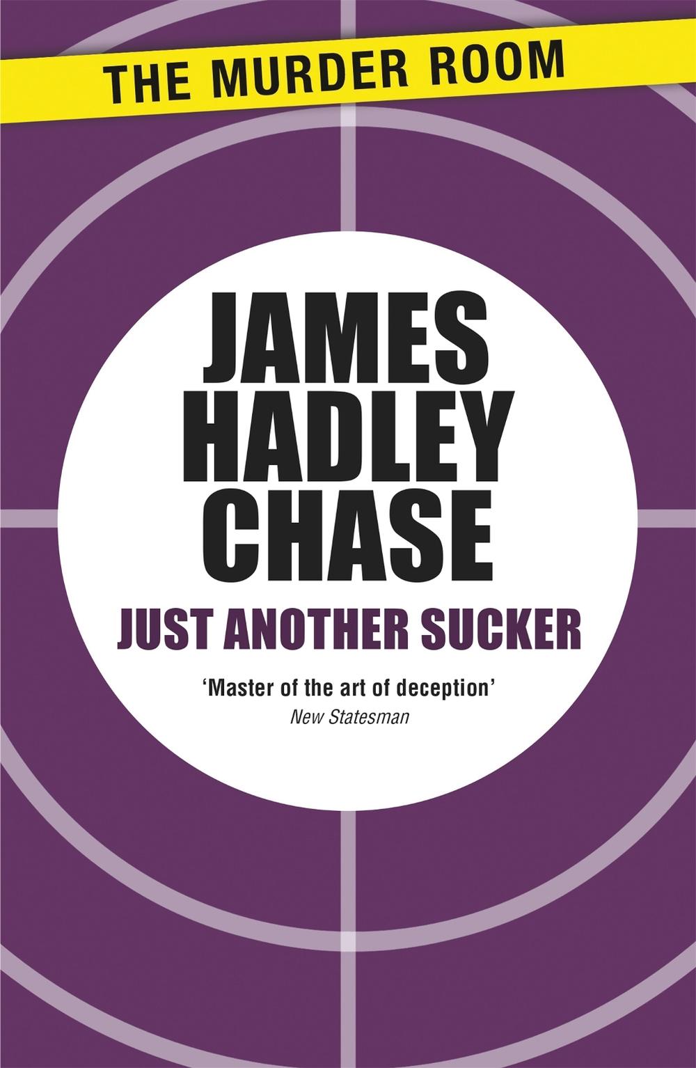 Just Another Sucker by James Hadley Chase - ISBN: 9781471903458