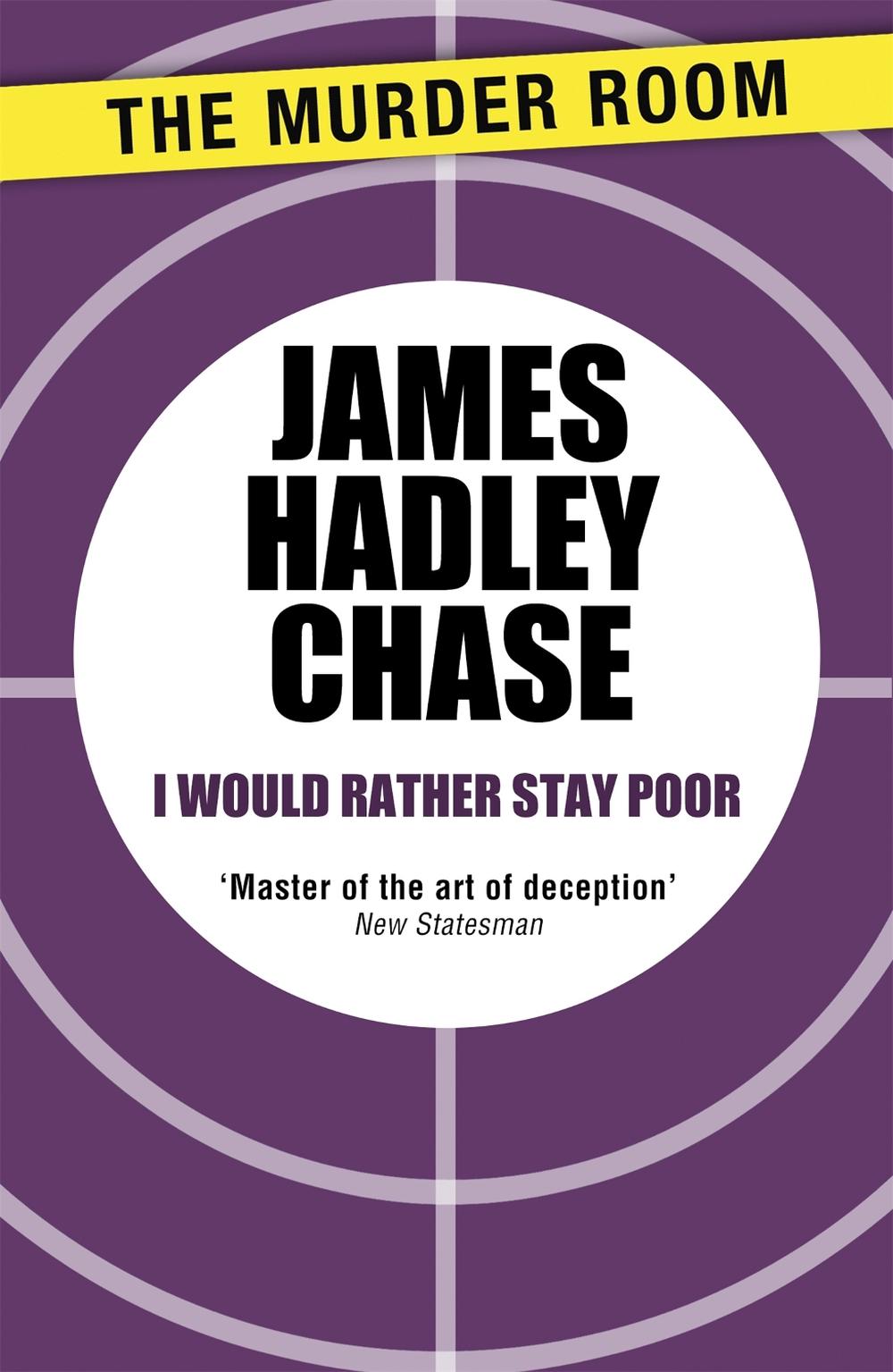 I Would Rather Stay Poor by James Hadley Chase - ISBN: 9781471903472