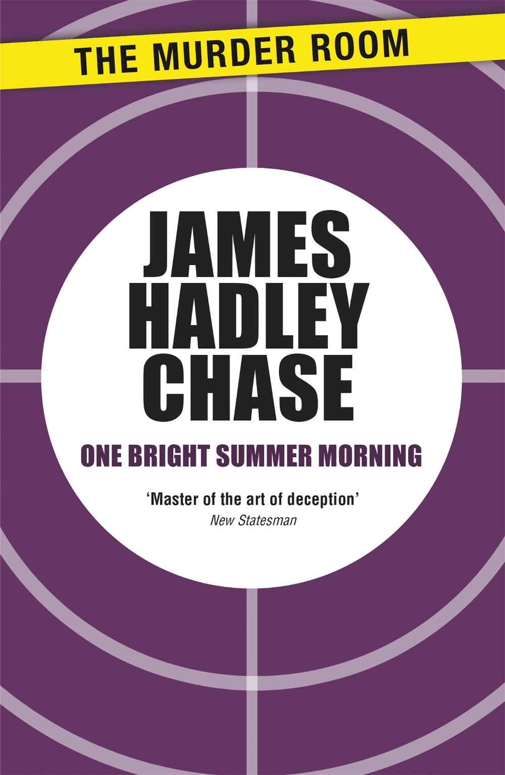 One Bright Summer Morning by James Hadley Chase - ISBN: 9781471903526