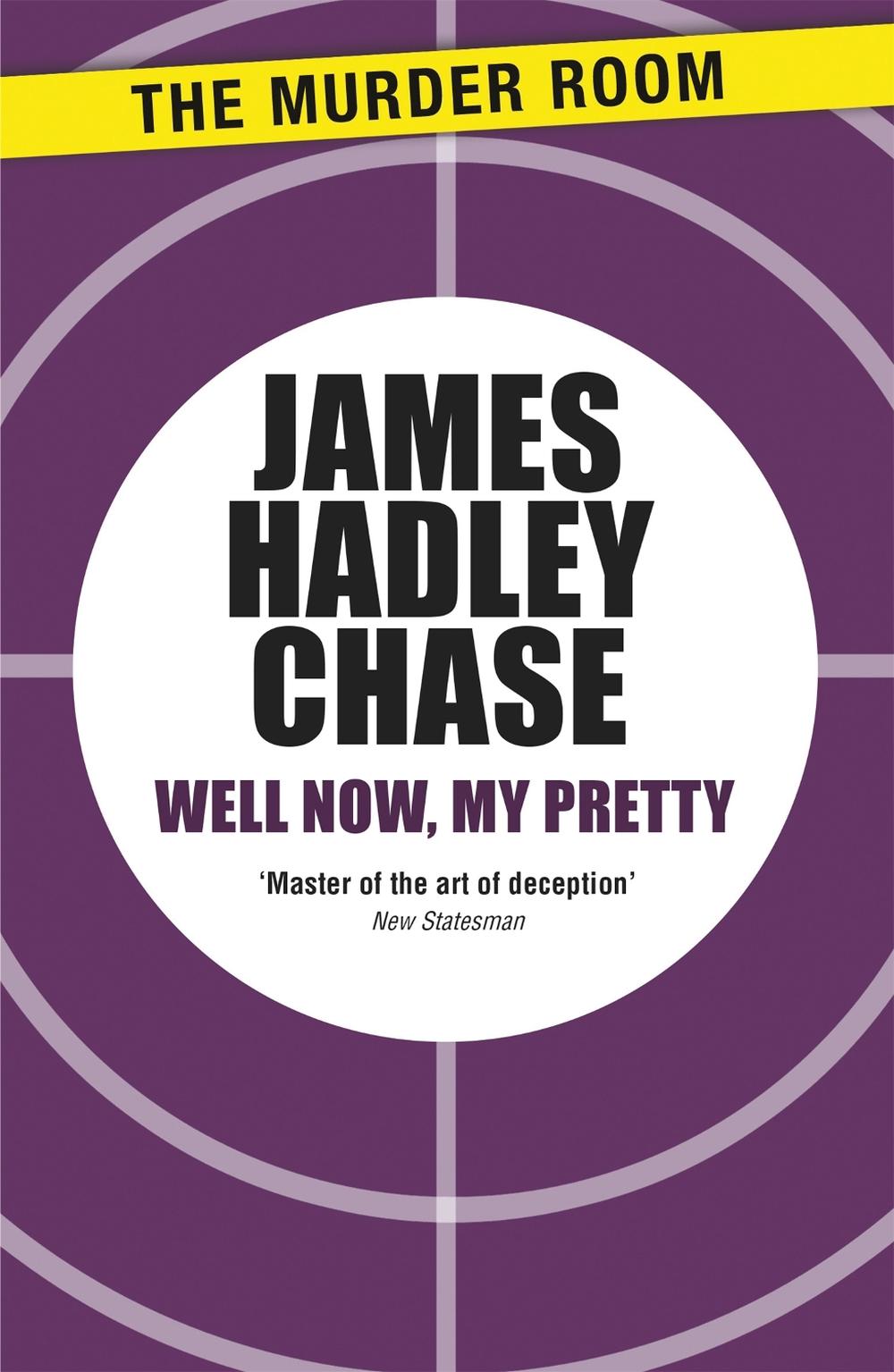 Well Now, My Pretty by James Hadley Chase - ISBN: 9781471903625