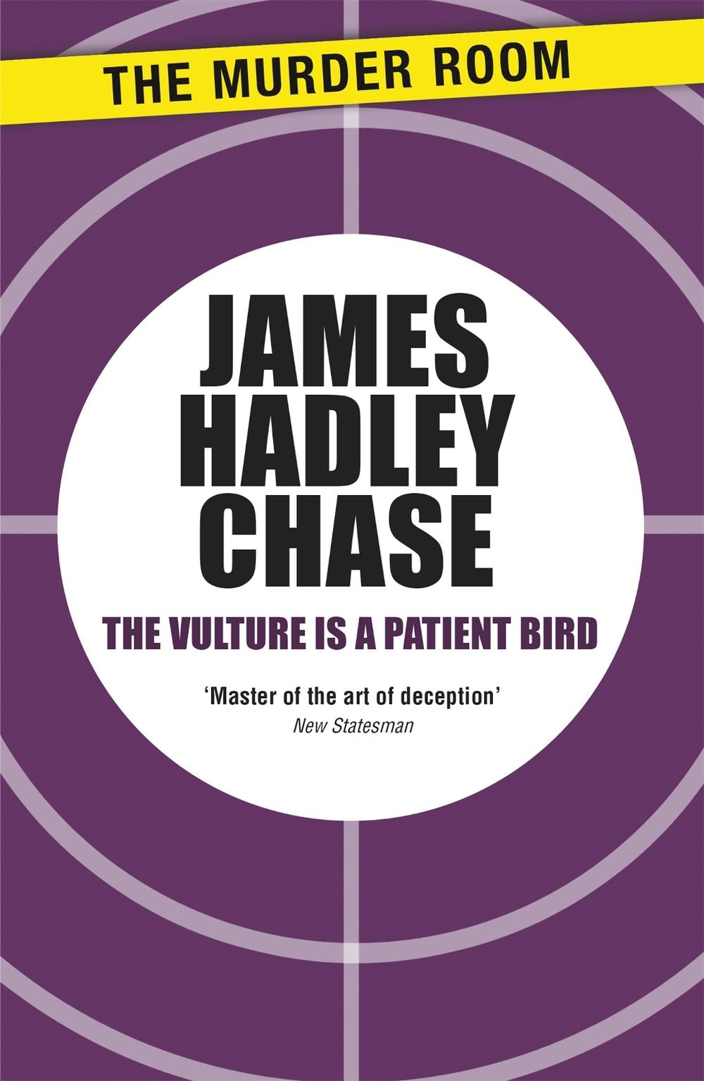 The Vulture is a Patient Bird by James Hadley Chase - ISBN: 9781471903687
