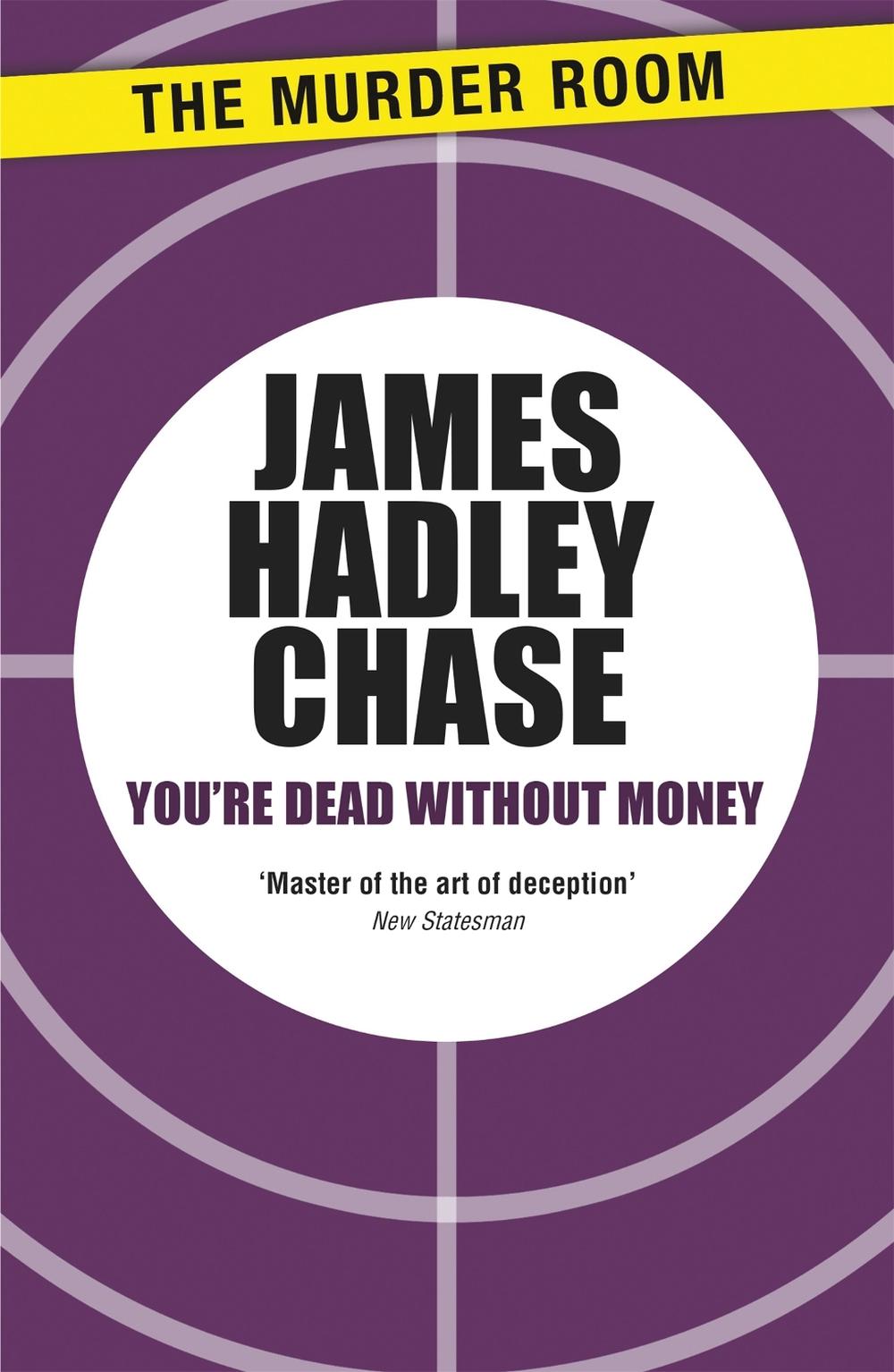 You're Dead Without Money by James Hadley Chase - ISBN: 9781471903786