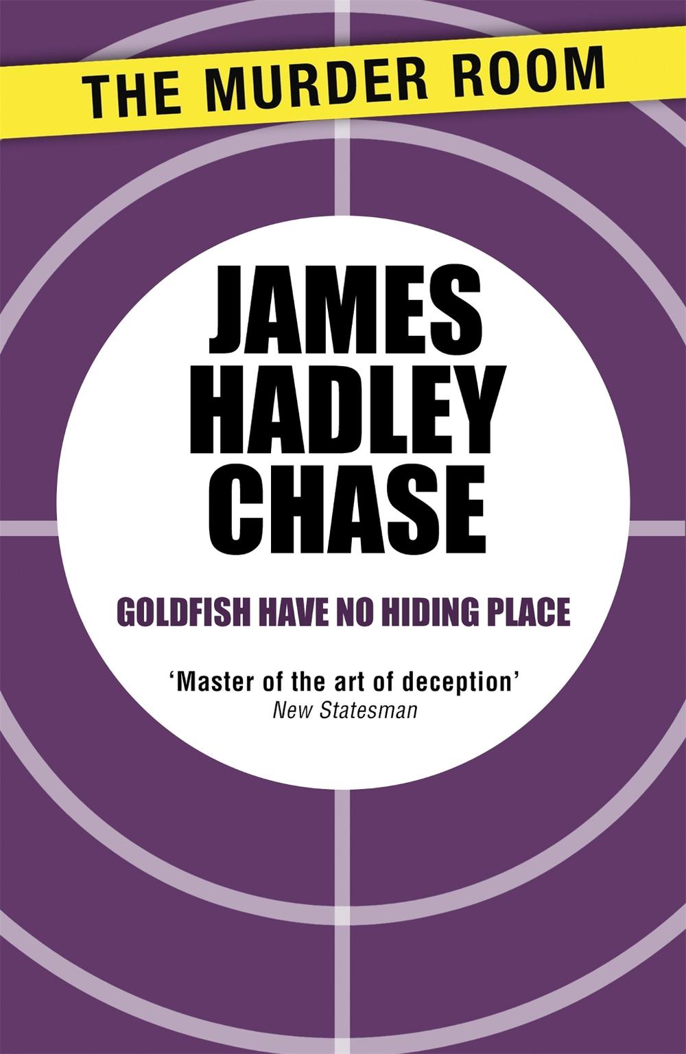 Goldfish Have No Hiding Place by James Hadley Chase - ISBN: 9781471903847