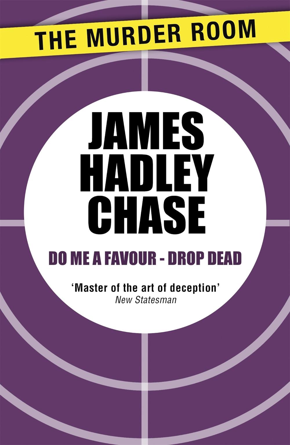 Do me a Favour - Drop Dead by James Hadley Chase - ISBN: 9781471903922
