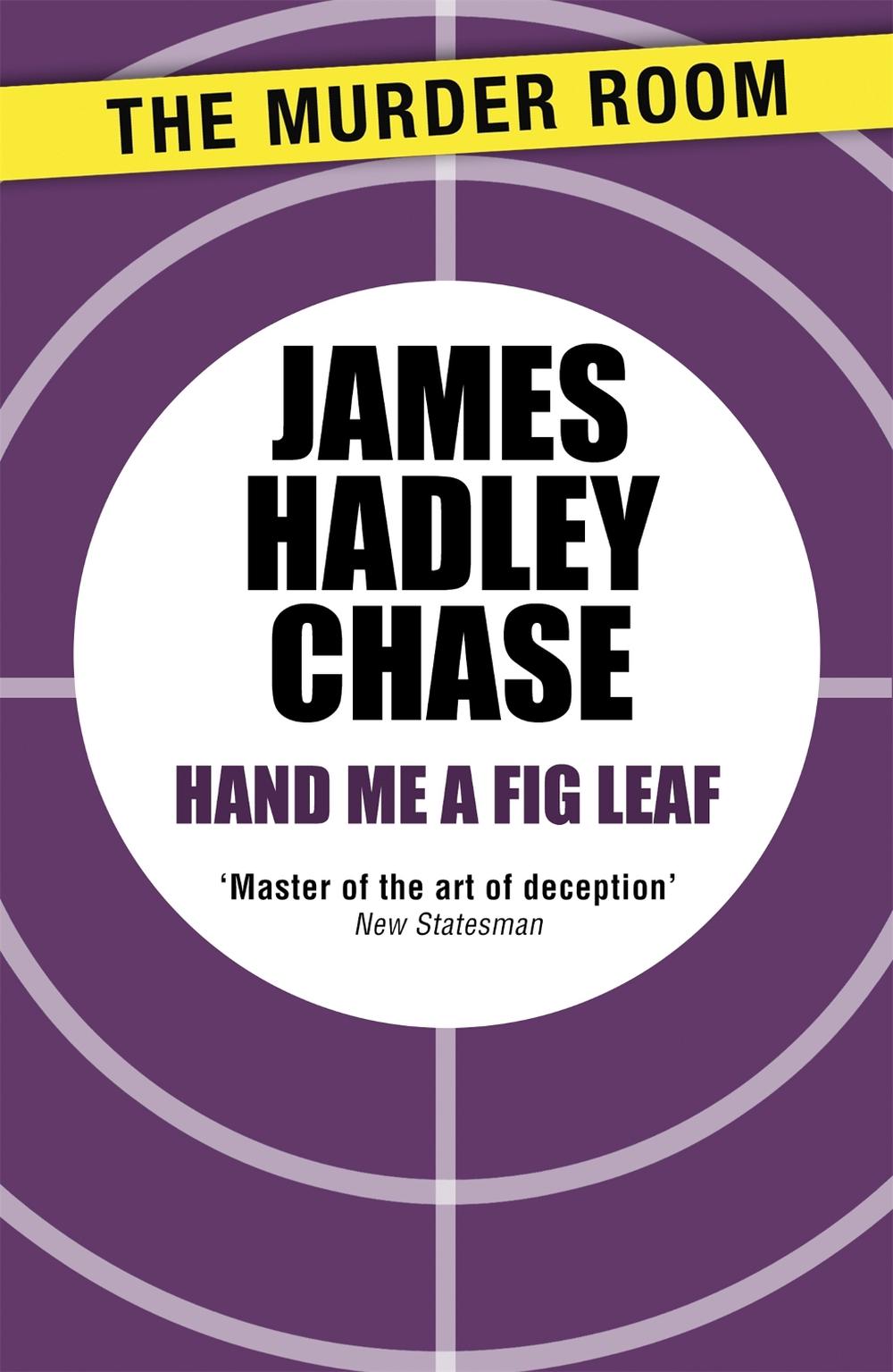 Hand Me a Fig-Leaf by James Hadley Chase - ISBN: 9781471904080