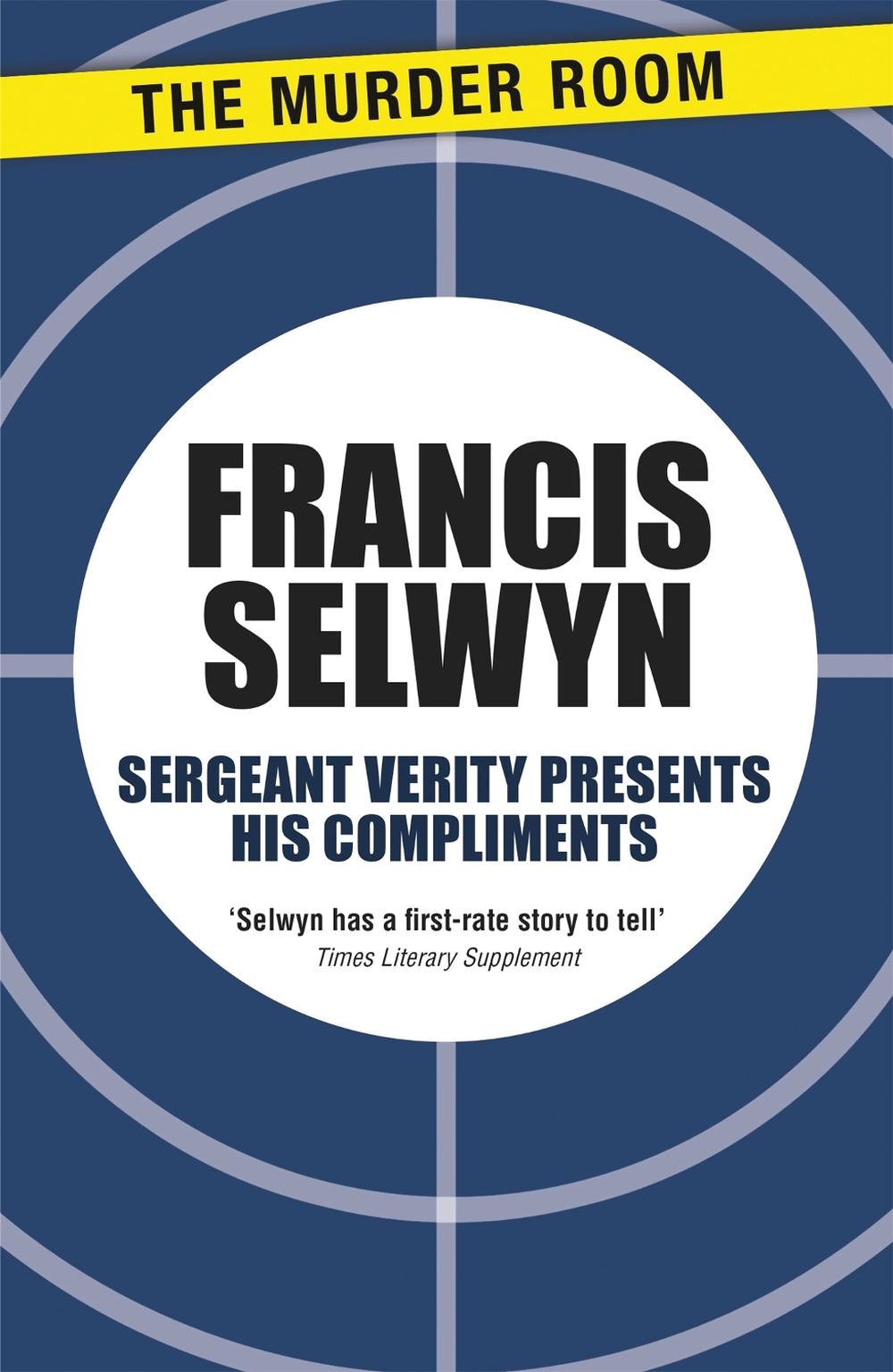 Sergeant Verity Presents His Compliments by Francis Selwyn - ISBN: 9781471904233