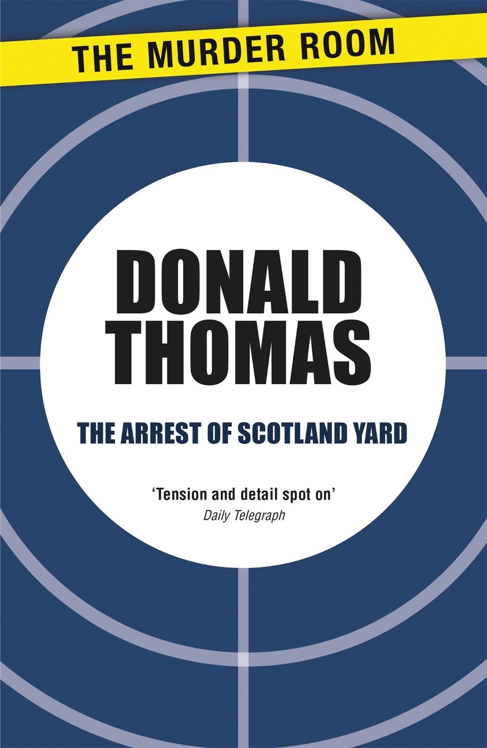 The Arrest of Scotland Yard by Donald Thomas - ISBN: 9781471904363