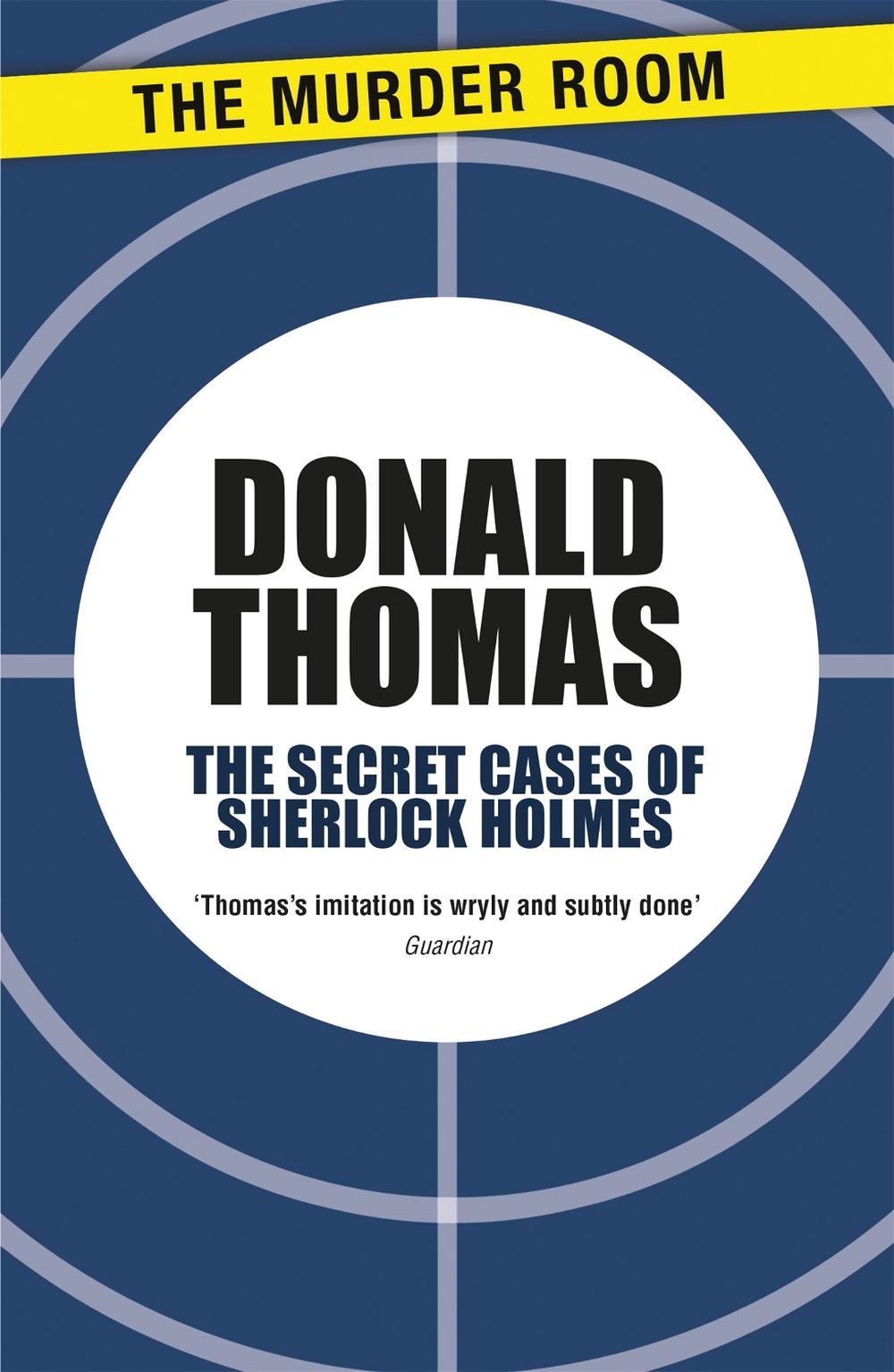 The Secret Cases of Sherlock Holmes by Donald Thomas - ISBN: 9781471904523