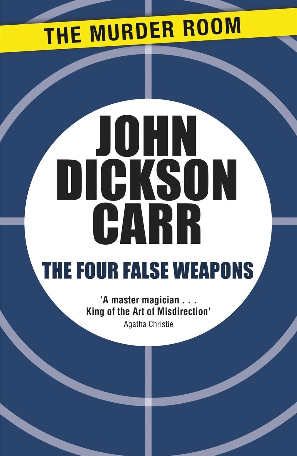 The Four False Weapons by John Dickson Carr - ISBN: 9781471905254