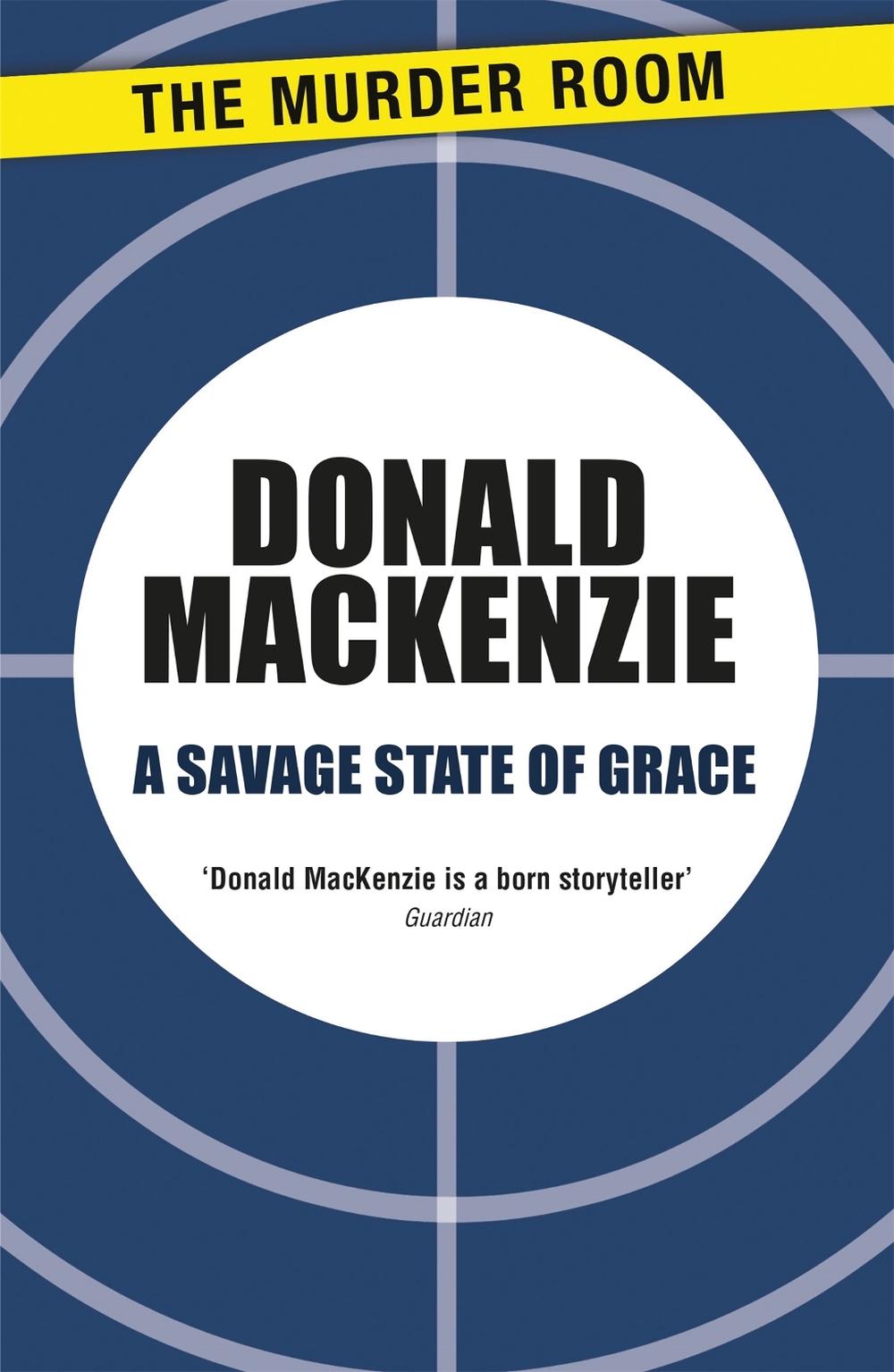 A Savage State of Grace by Donald MacKenzie - ISBN: 9781471905490