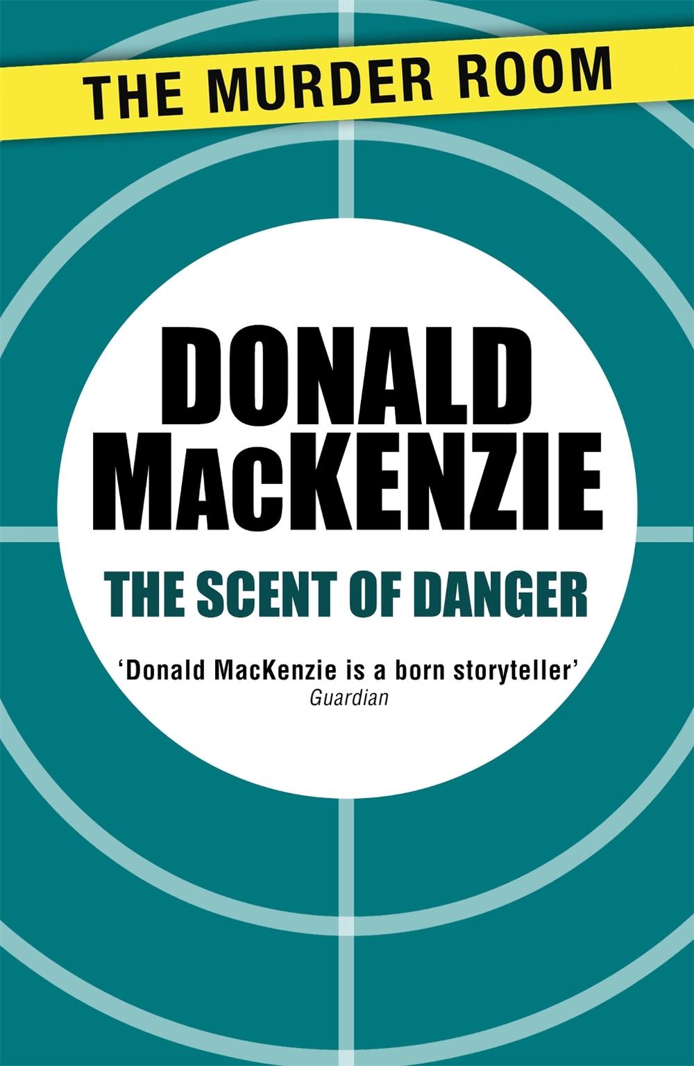 The Scent of Danger by Donald MacKenzie - ISBN: 9781471905636