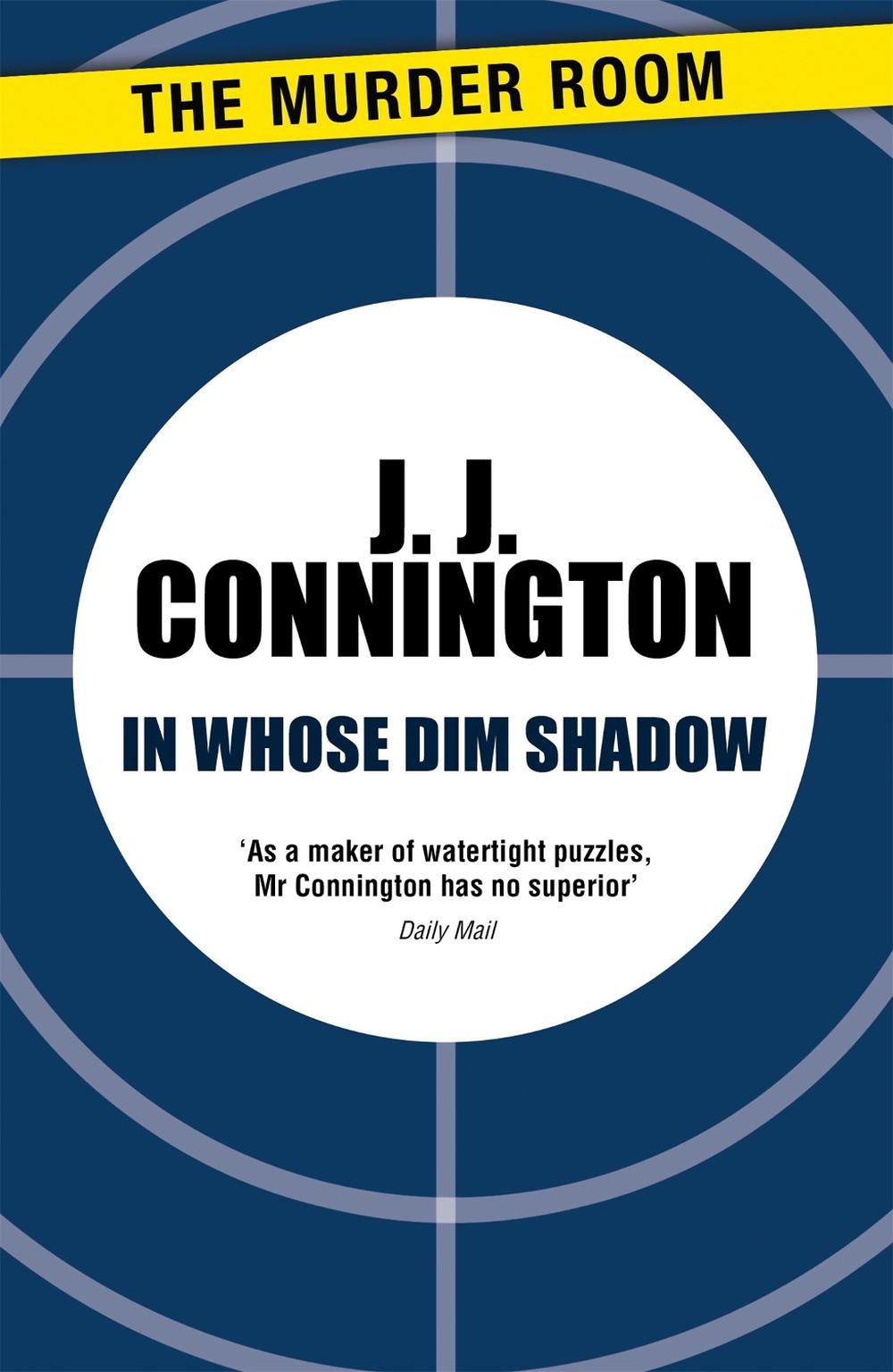 In Whose Dim Shadow by J.J. Connington - ISBN: 9781471906114