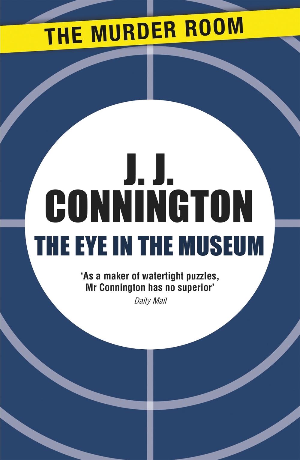 The Eye in the Museum by J.J. Connington - ISBN: 9781471906275