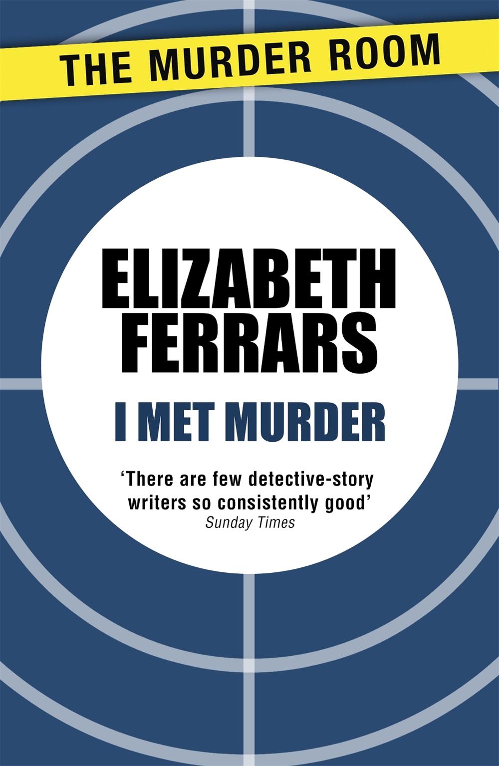 I Met Murder by Elizabeth Ferrars - ISBN: 9781471906800