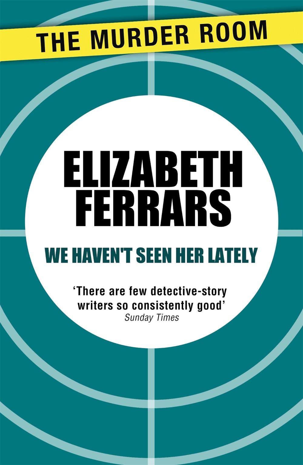 We Haven't Seen Her Lately by Elizabeth Ferrars - ISBN: 9781471907029