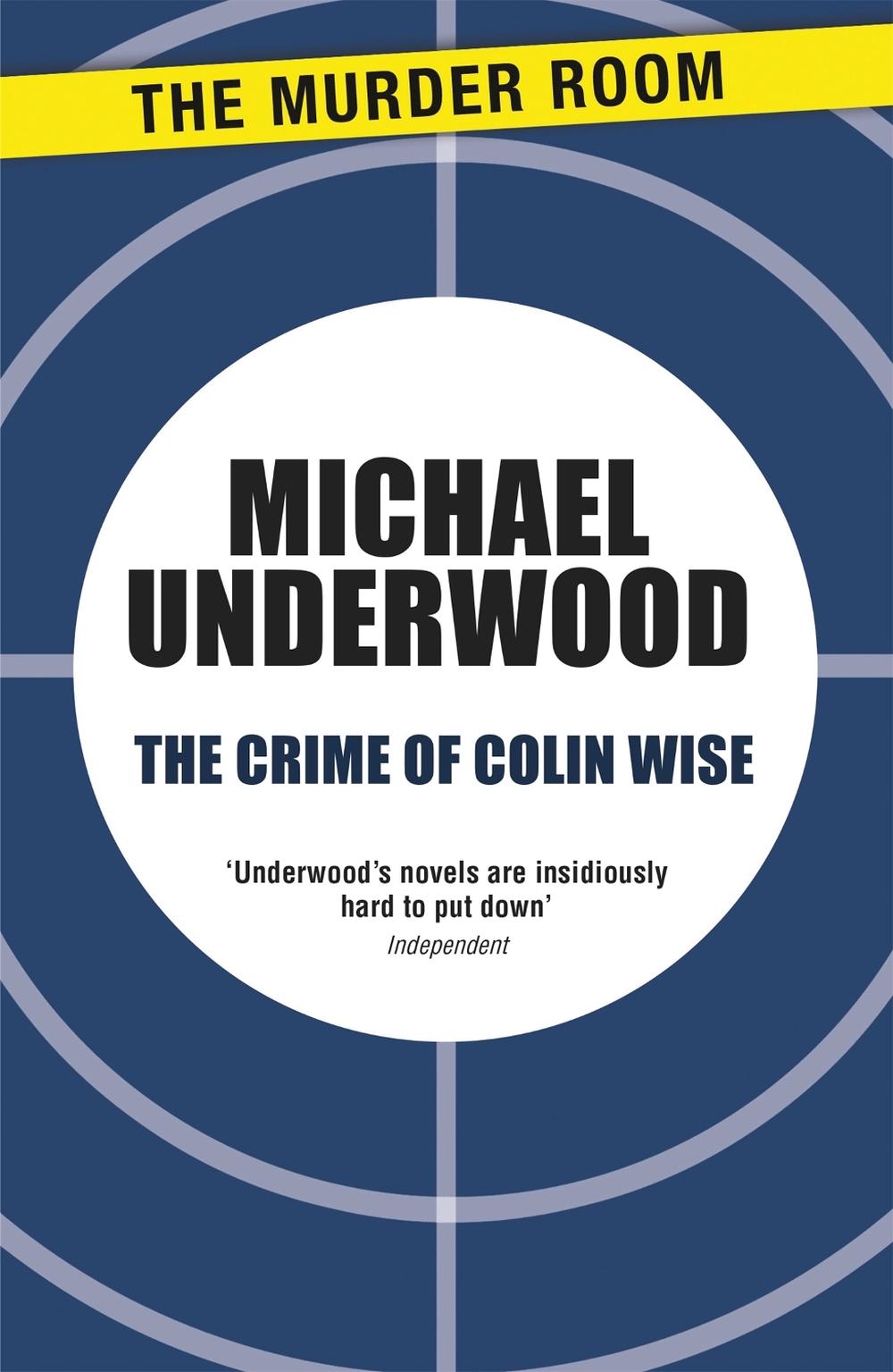 The Crime of Colin Wise by Michael Underwood - ISBN: 9781471907869