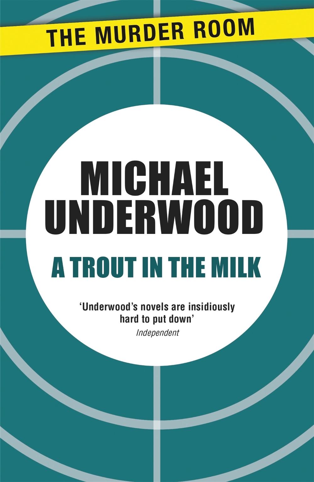 A Trout in the Milk by Michael Underwood - ISBN: 9781471907920