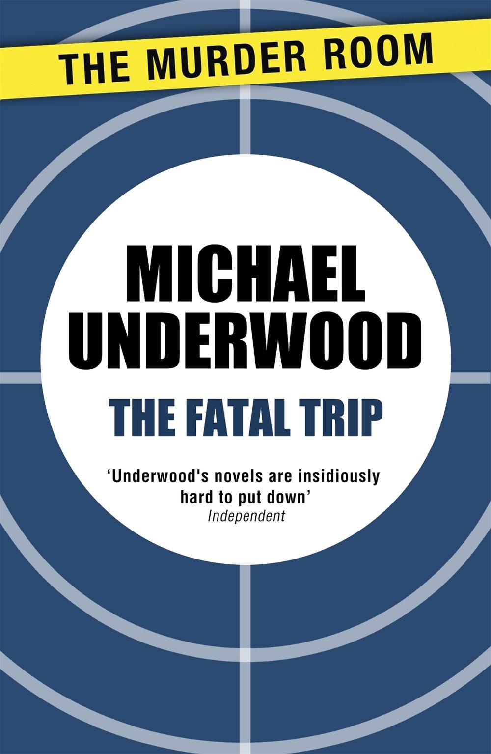 The Fatal Trip by Michael Underwood - ISBN: 9781471908002