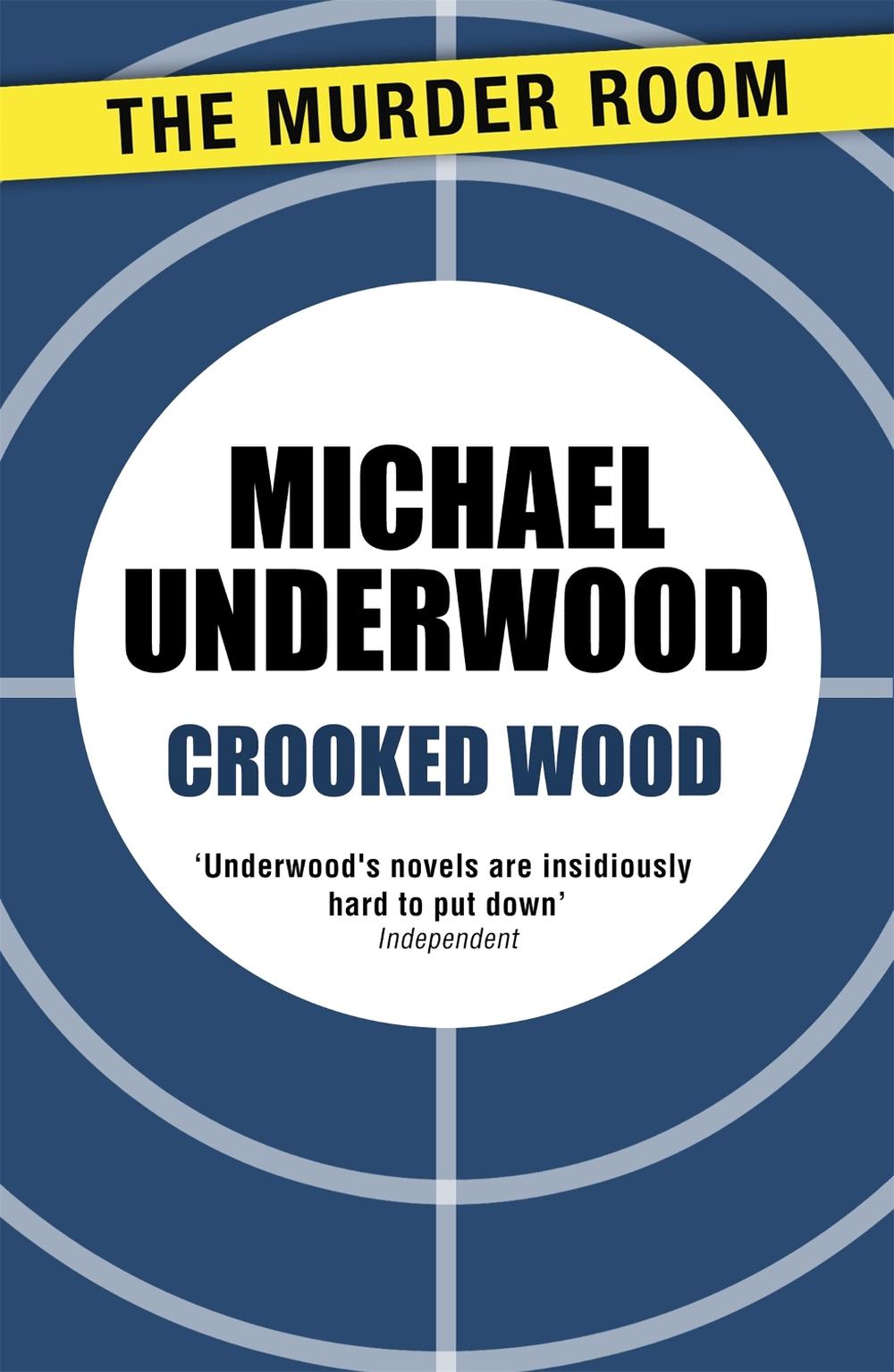 Crooked Wood by Michael Underwood - ISBN: 9781471908040