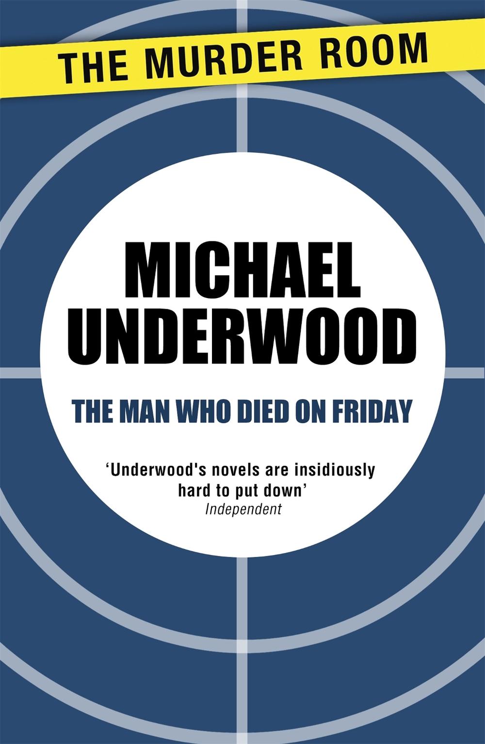 The Man Who Died on Friday by Michael Underwood - ISBN: 9781471908224