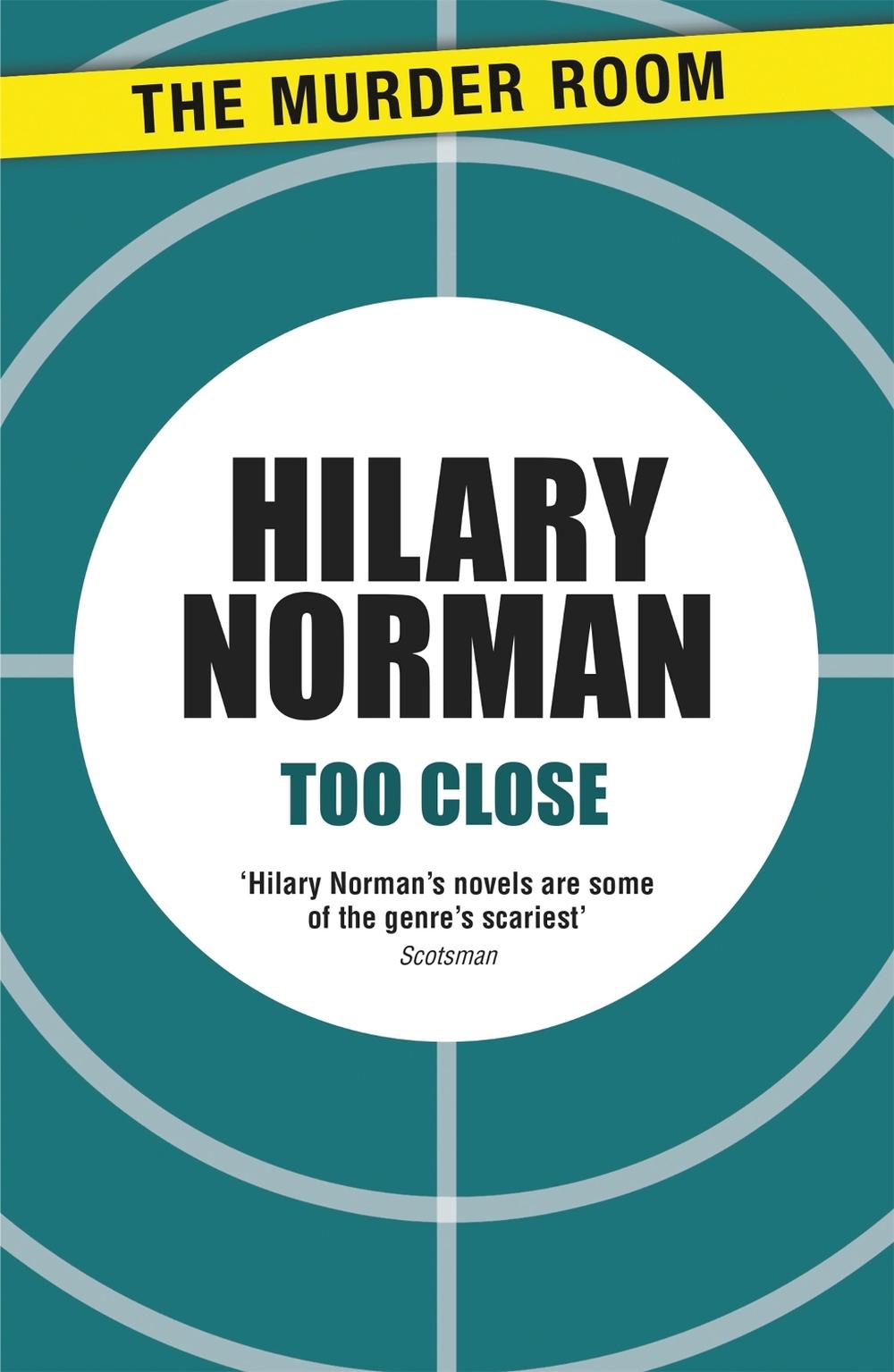 Too Close by Hilary Norman - ISBN: 9781471908286