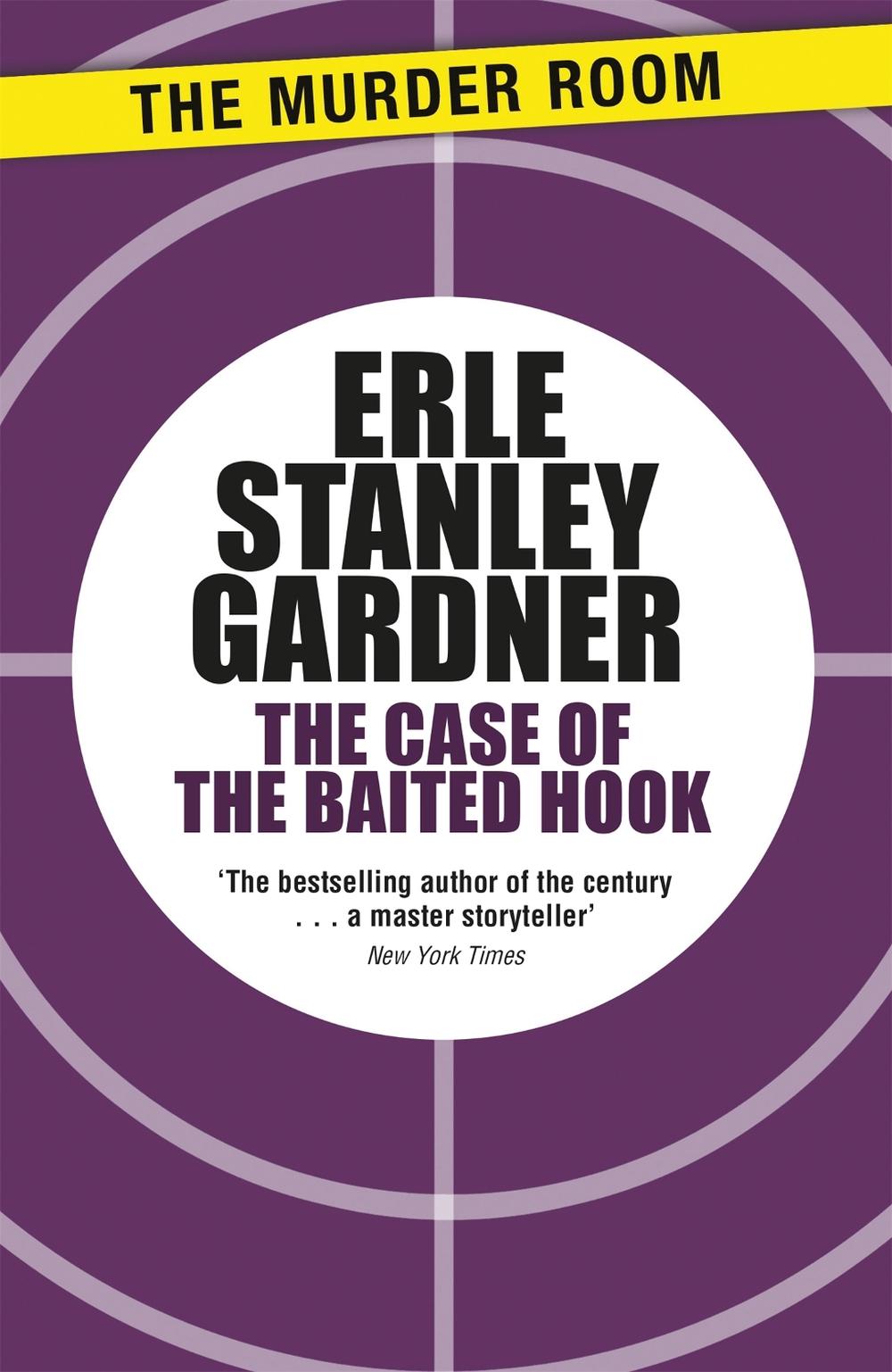 The Case of the Baited Hook by Erle Stanley Gardner - ISBN: 9781471908507
