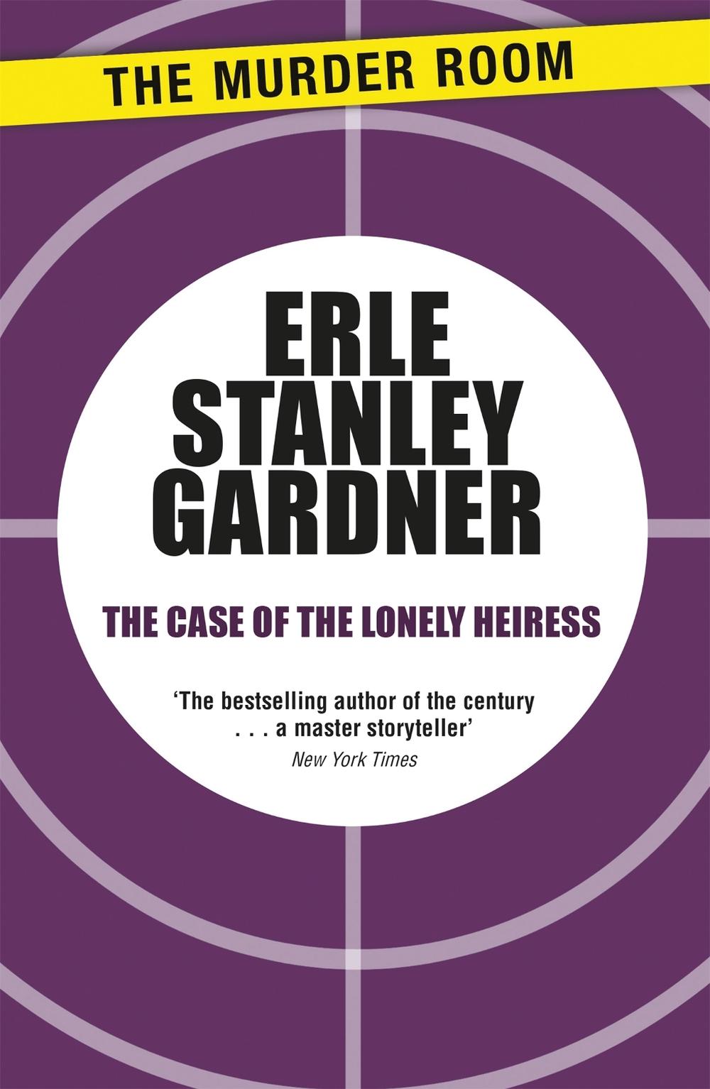 The Case of the Lonely Heiress by Erle Stanley Gardner - ISBN: 9781471908545