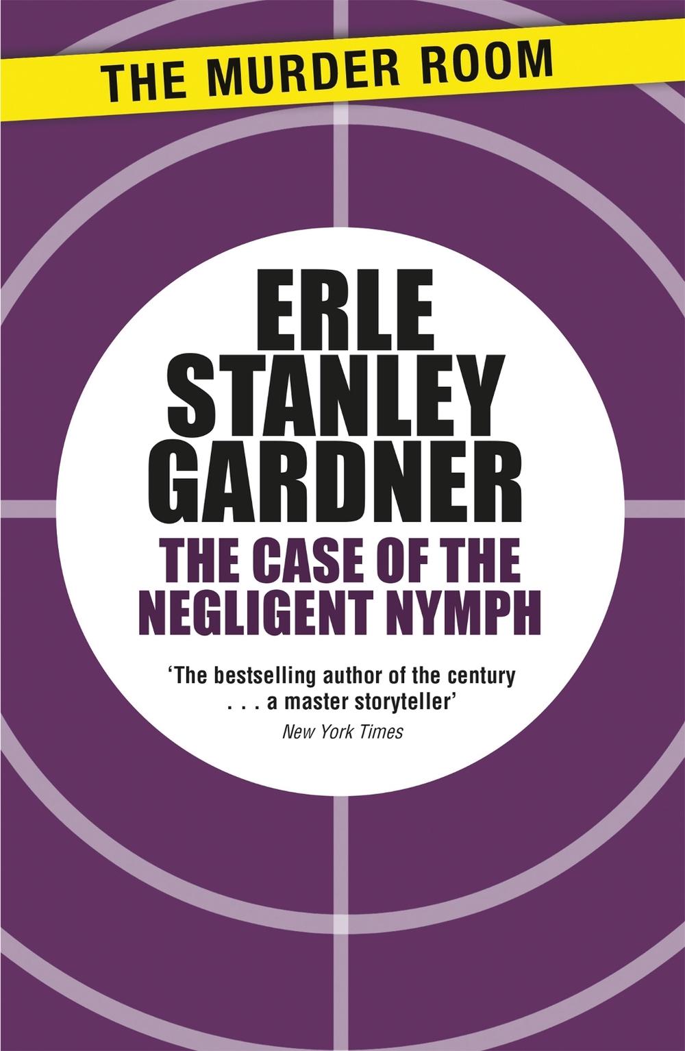 The Case of the Negligent Nymph by Erle Stanley Gardner - ISBN: 9781471908569