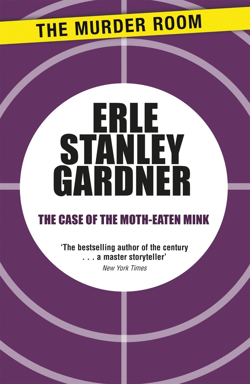 The Case of the Moth-Eaten Mink by Erle Stanley Gardner - ISBN: 9781471908583