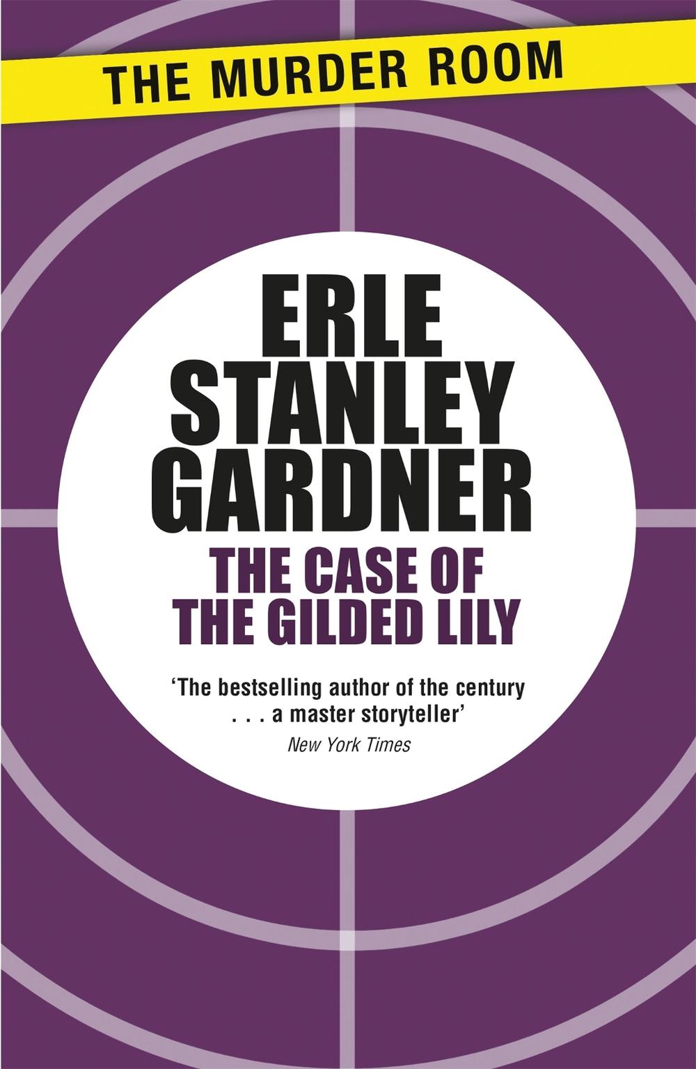 The Case of the Gilded Lily by Erle Stanley Gardner - ISBN: 9781471908644