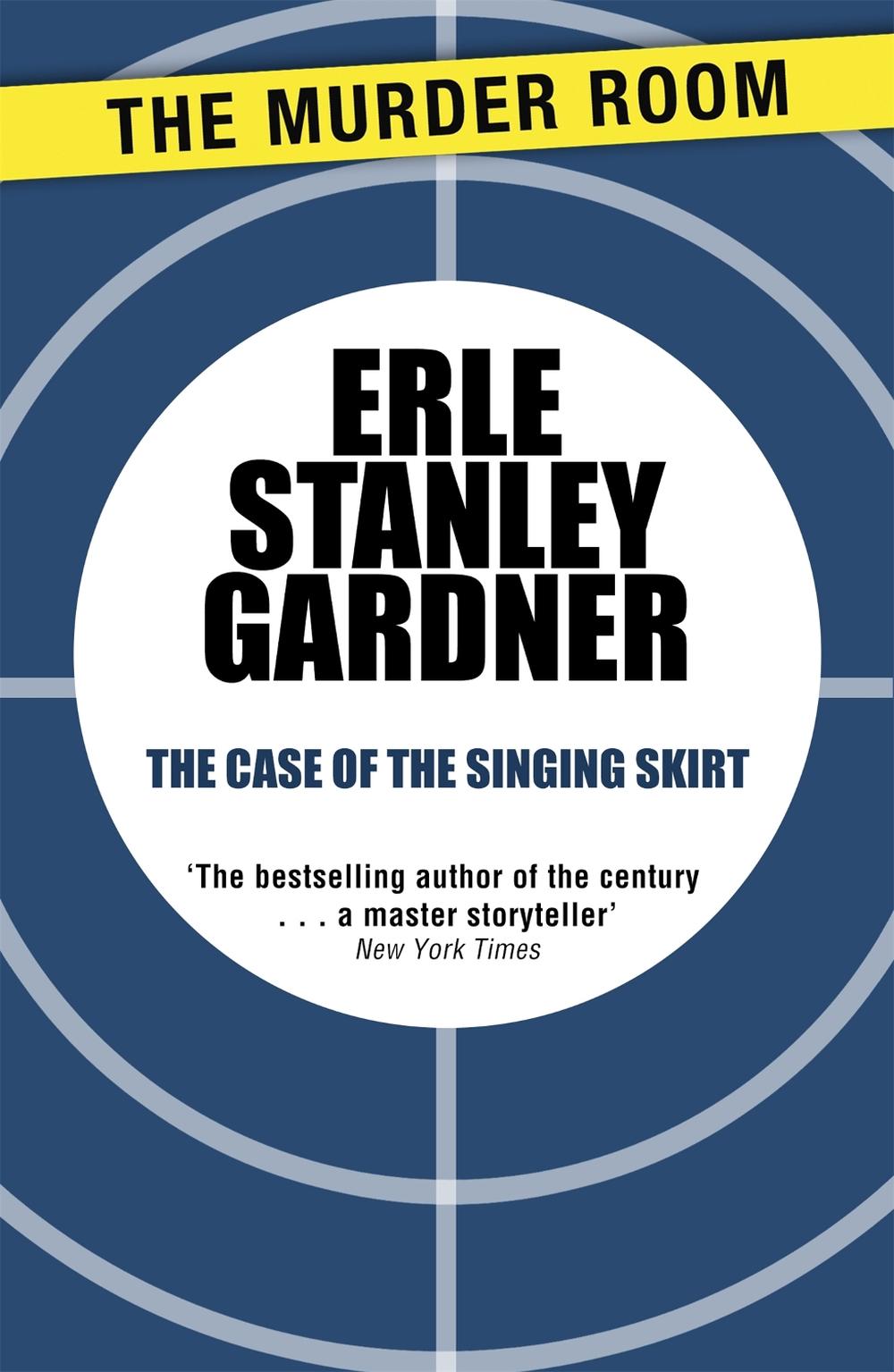 The Case of the Singing Skirt by Erle Stanley Gardner - ISBN: 9781471908729