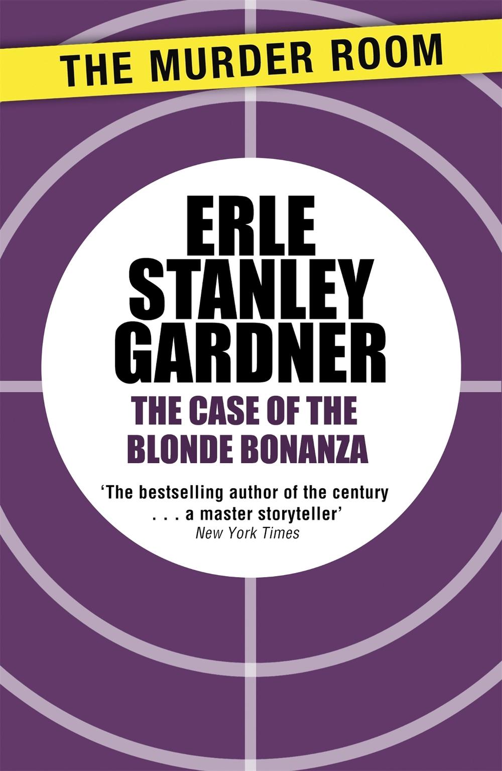 The Case of the Blonde Bonanza by Erle Stanley Gardner - ISBN: 9781471908767